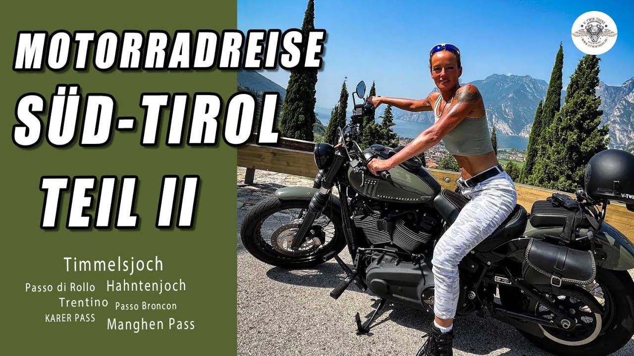 Motorradreise Südtirol (Teil 2) - Mit der Harley durch Südtirol