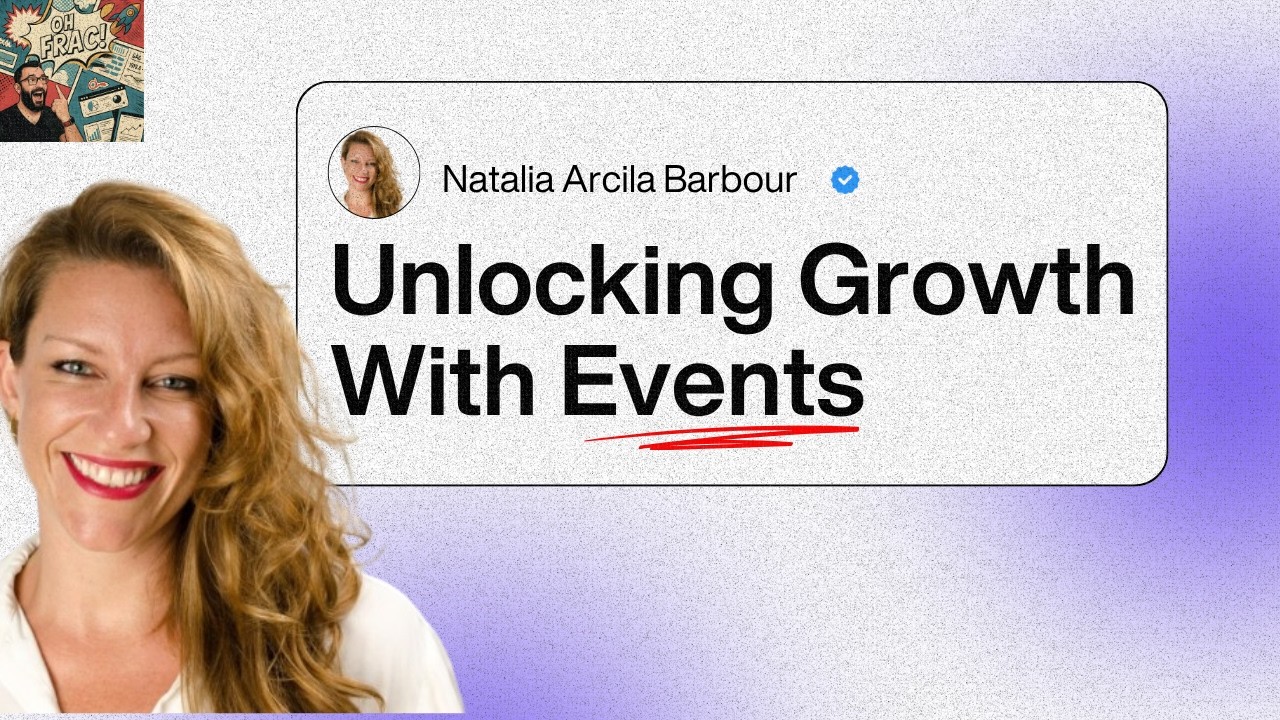 Oh Frac! Ep13: Natalia Arcila Barbour - Most Founders Ignore Events. Here’s Why That’s a Mistake