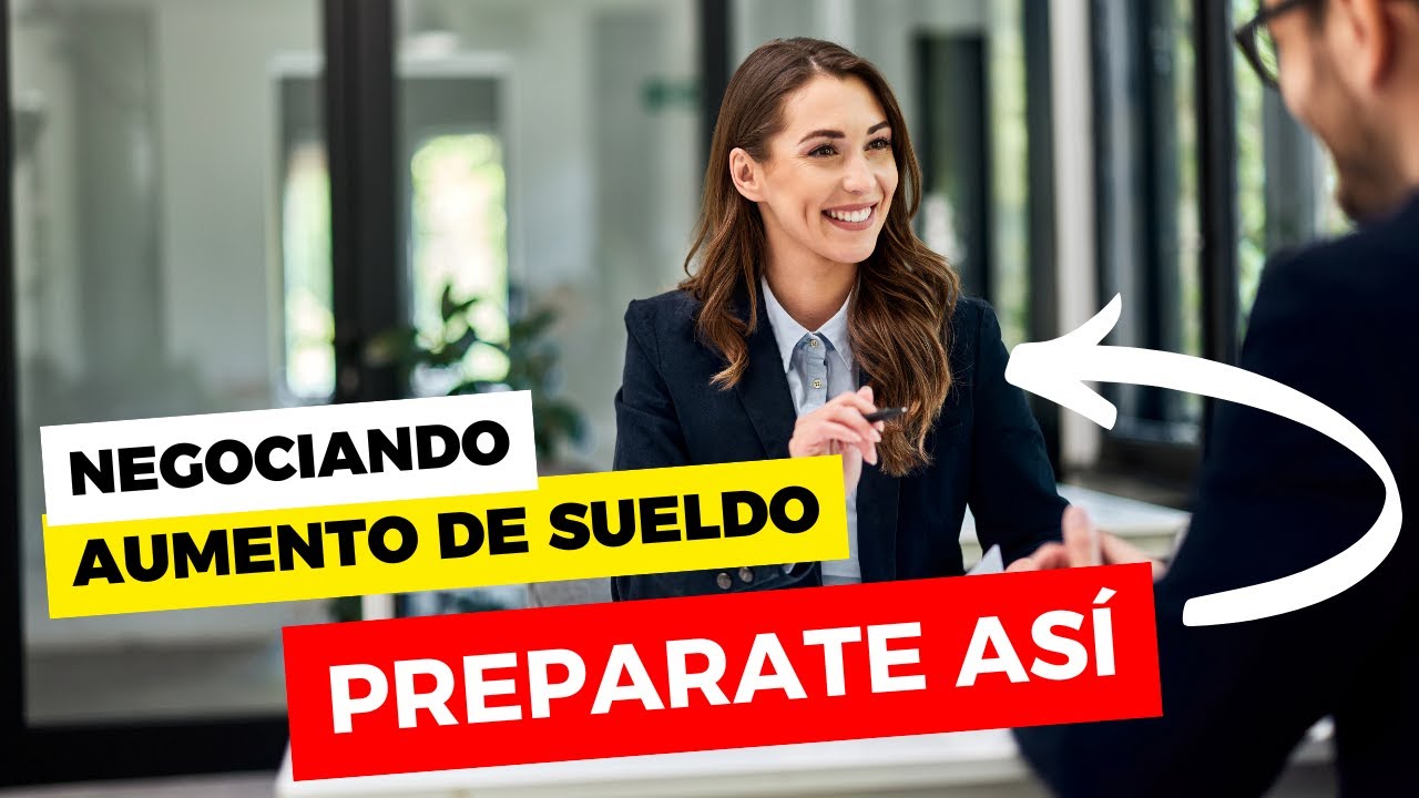 Cómo negociar un aumento de sueldo (preparación)