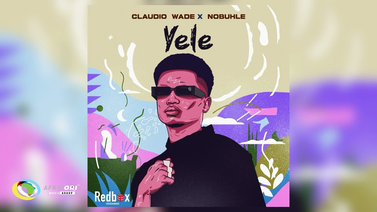 Claudio Wade and Nobuhle - Yele (Official Audio)
