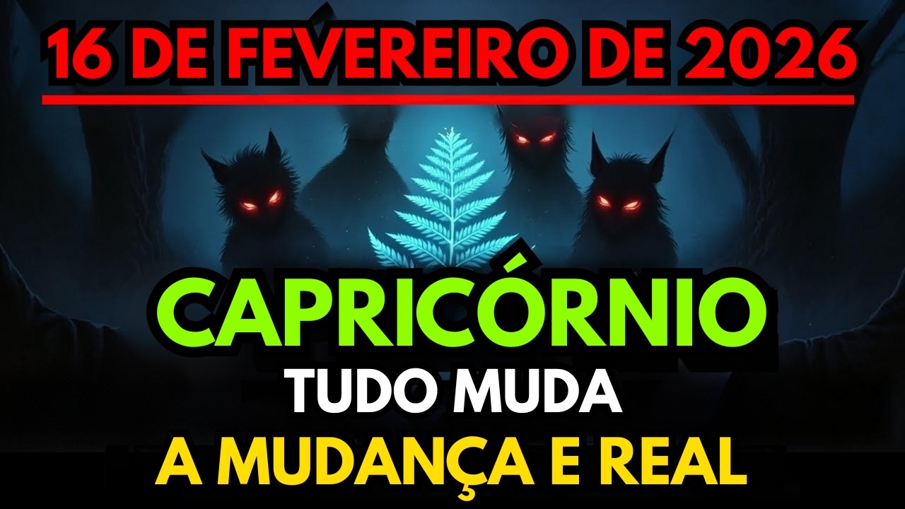 CAPRICÓRNIO ♑ FECHANDO UM CICLO💪🔥(ESPERA... QUEM É ESSE?😱 Horóscopo, 16 fevereiro 2026 🔮