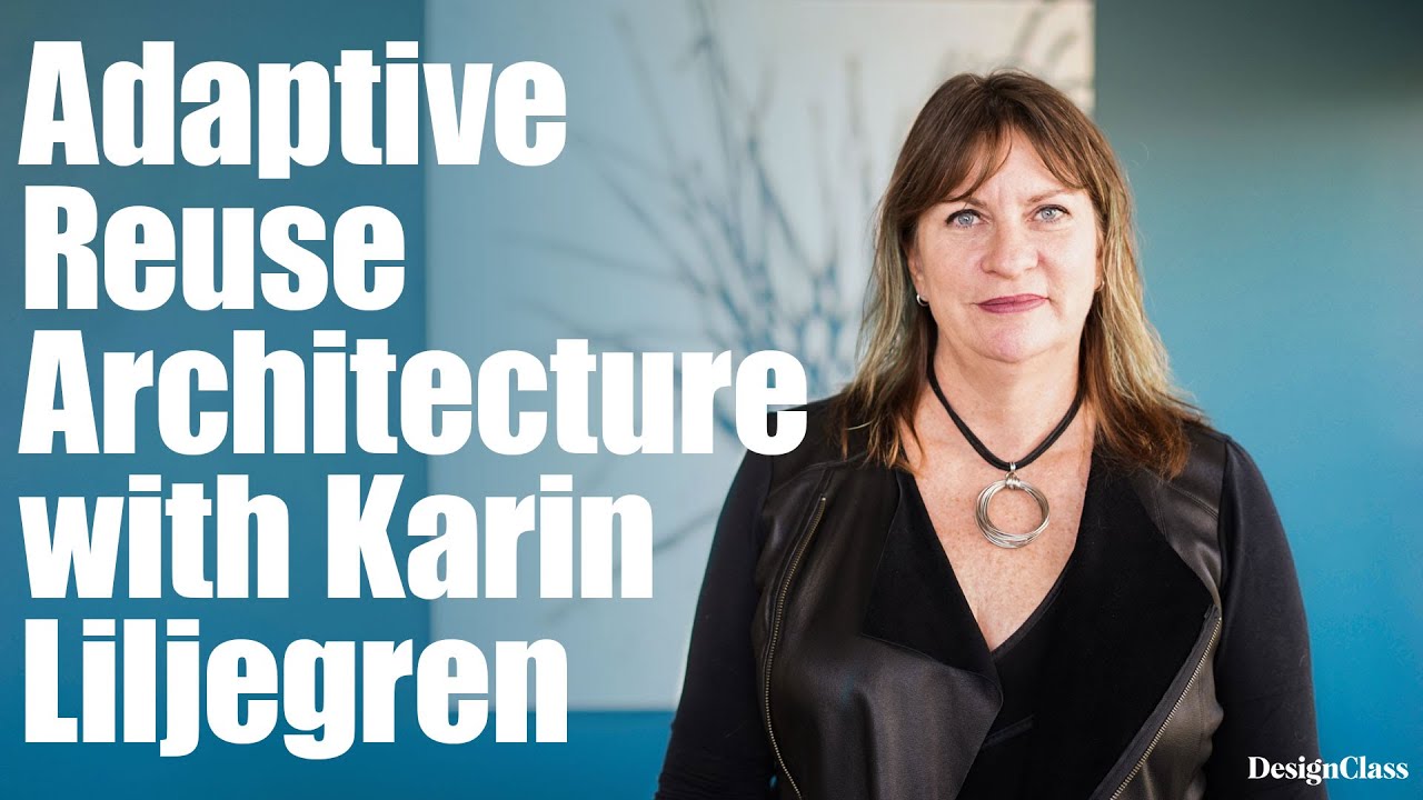 Adaptive Reuse Architecture with Karin Liljegren | Official Trailer | DesignClass