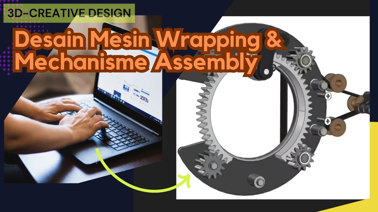 Design Mesin Wrapping I Mechanisme Mesin Wrapping 
