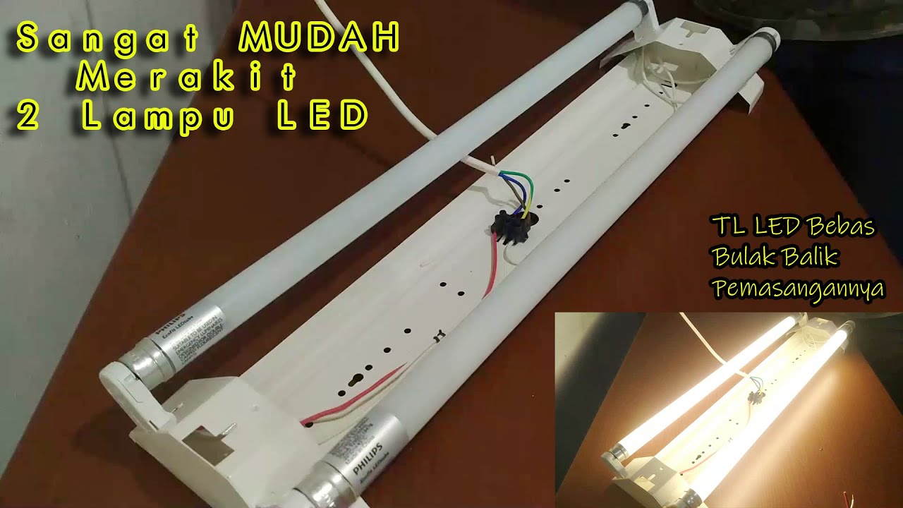 Cara merakit Lampu TL LED 2 Lampu Sekaligus Yang Aman