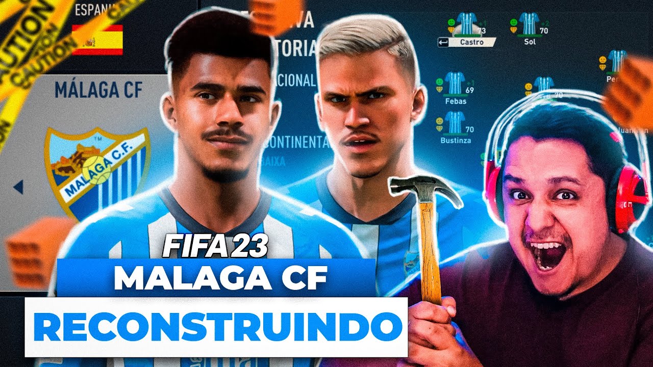 RECONSTRUINDO O MALAGA! FIFA 23 Modo Carreira 🔨💙