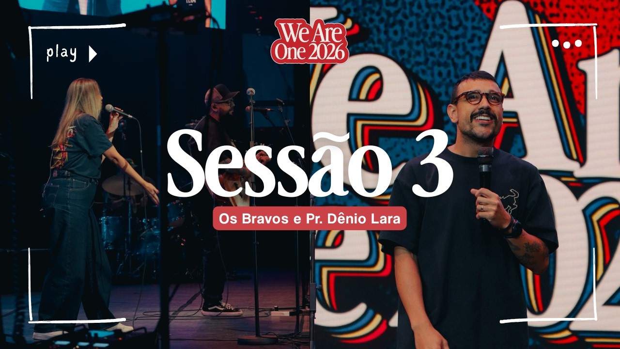 We Are One 2026 - Sessão 03