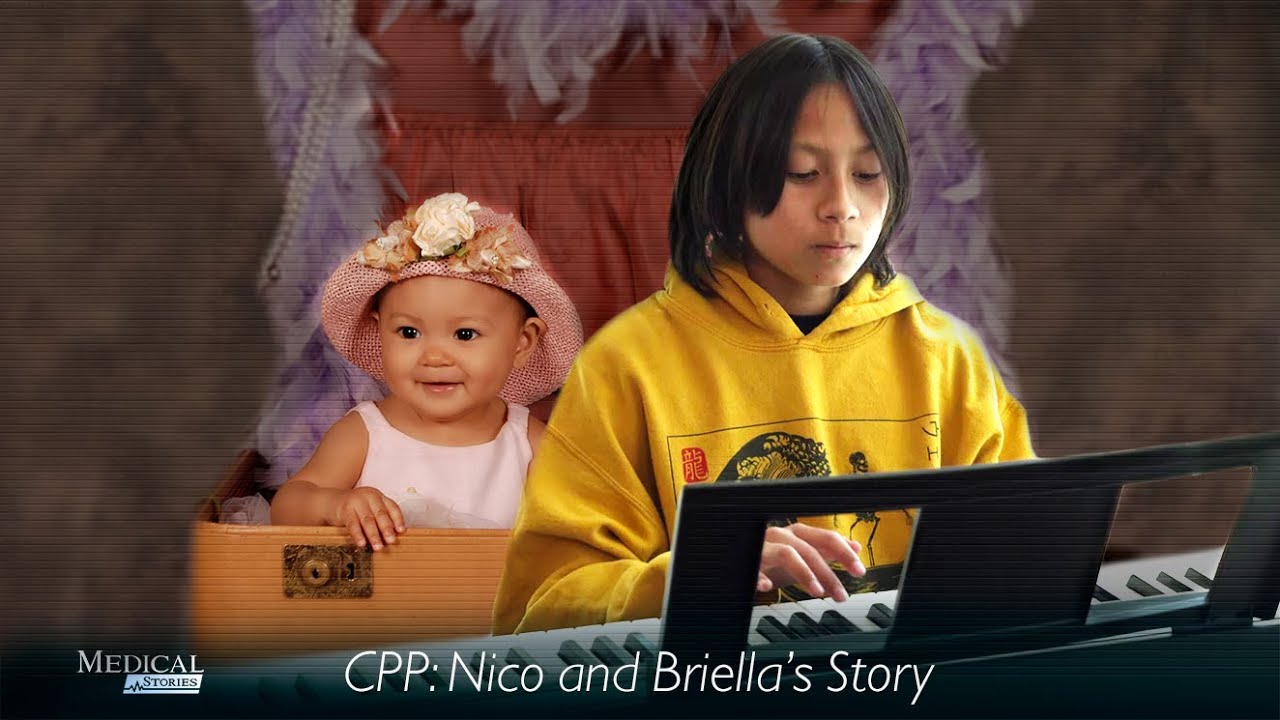 Medical Stories - CPP: Nico and Briella's Story