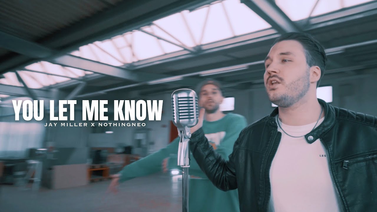 YOU LET ME KNOW - Jay Miller & NothingNeo (One Take Video)