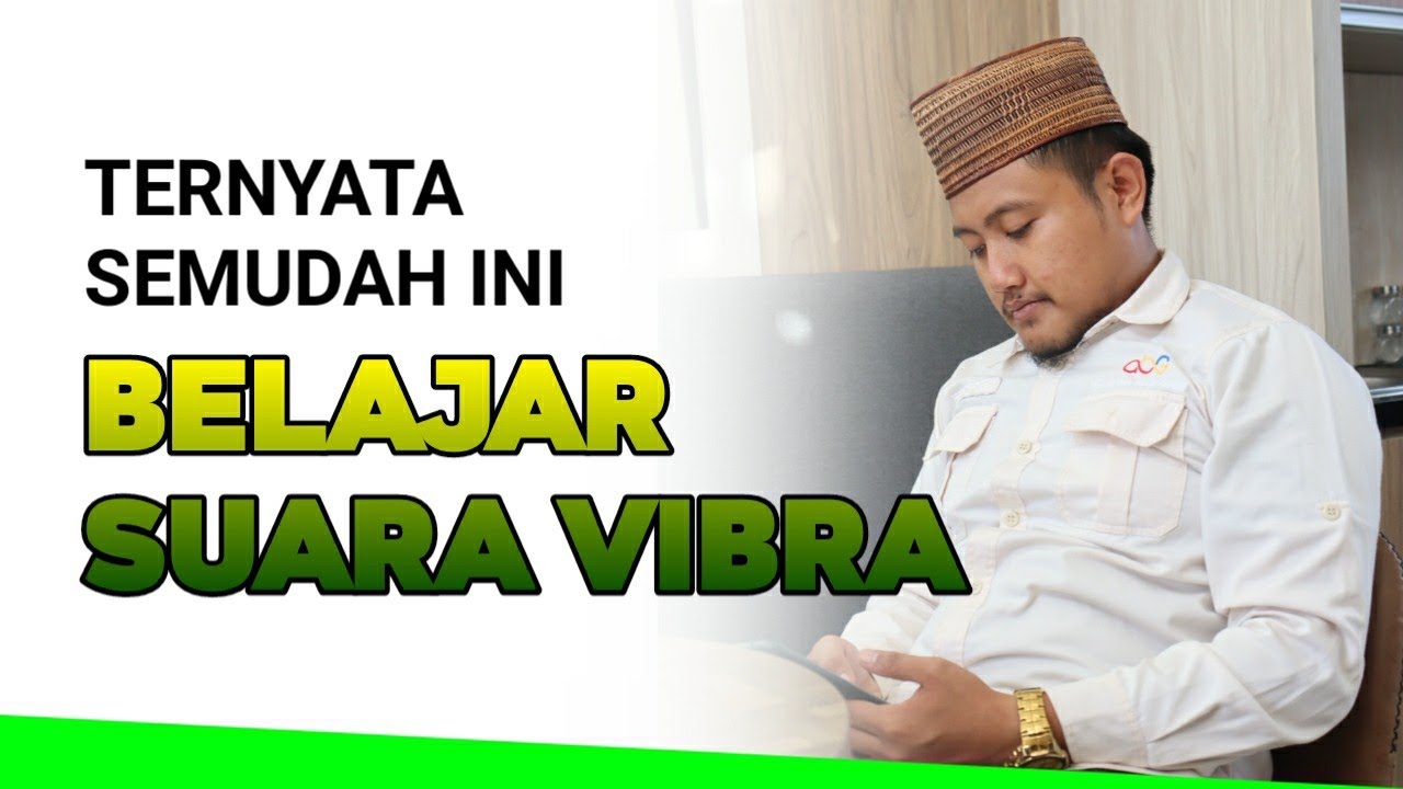 CARA BELAJAR VIBRA SUARA  - (Adzan, Shalawat, Qiroat, Murottal)