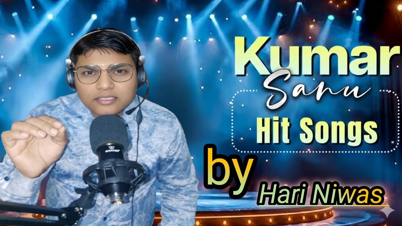 Bollywood songs sung by Hari Niwas ll Kumar Sanu lovers 💓