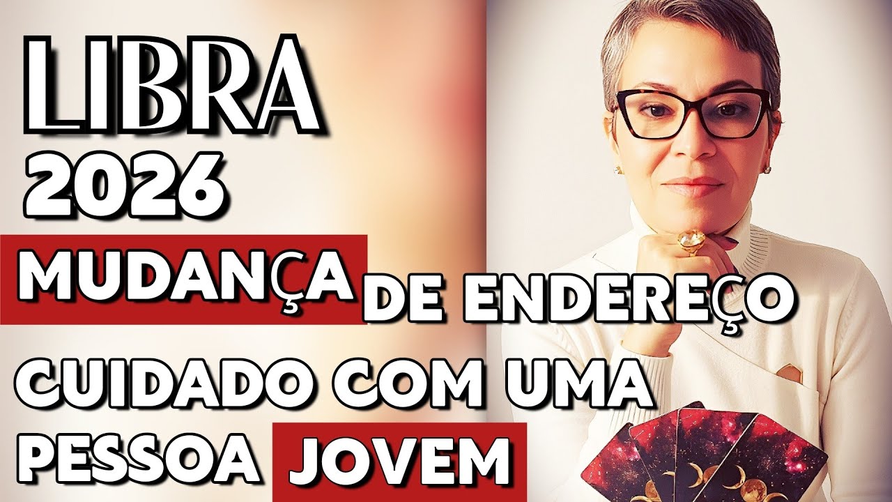 🍾LIBRA 2026 MUDANDO DE ENDEREÇO! ALERTA COM PESSOA JOVEM!! #2026 #LIBRA #tarot 