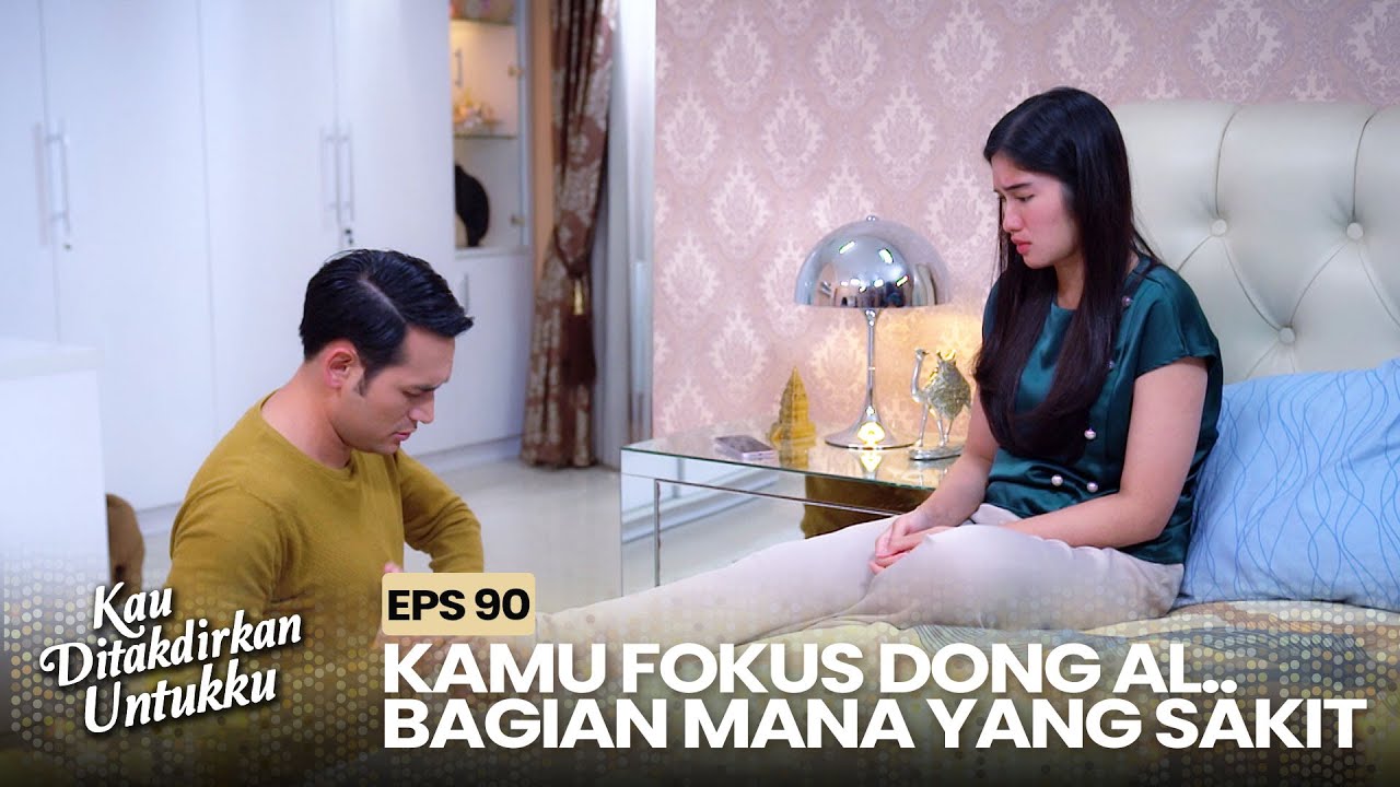 Devan Perhatian Banget Ngobatin Luka Alya | KAU DITAKDIRKAN UNTUKKU | EPS.90 (1/2)