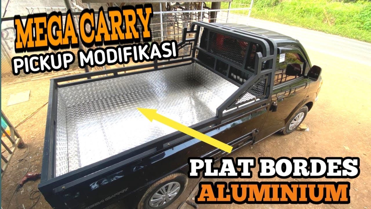 Mega Carry Modifikasi  || Pasang Plat Bordes Alumium Di bak Pickup mega Carry