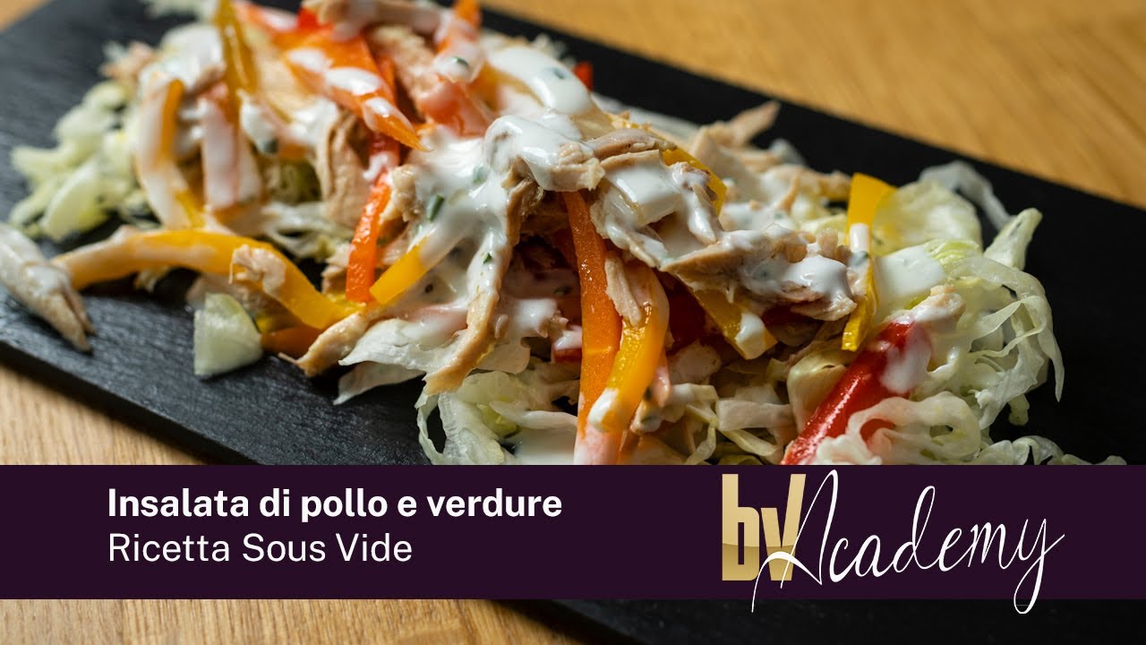 Insalata di pollo SOUS VIDE, verdure in agrodolce e yogurt dressing | La ricetta di BV Academy