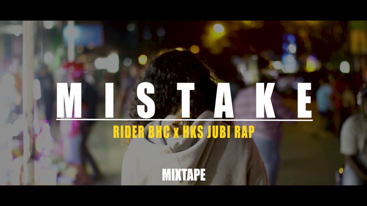 Rider BHC - Mistake Ft. Hks Jubi [Mixtape]