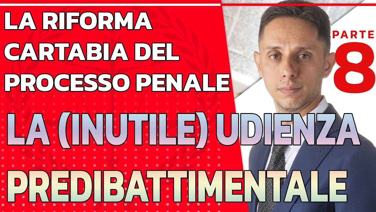 📚L'udienza PREDIBATTIMENTALE introdotta dalla riforma CARTABIA e il nuovo art. 550 c.p.p. | parte 8