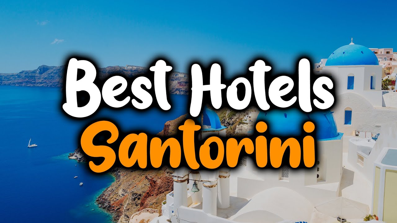 Best Hotels In Santorini, Greece [TOP 5]