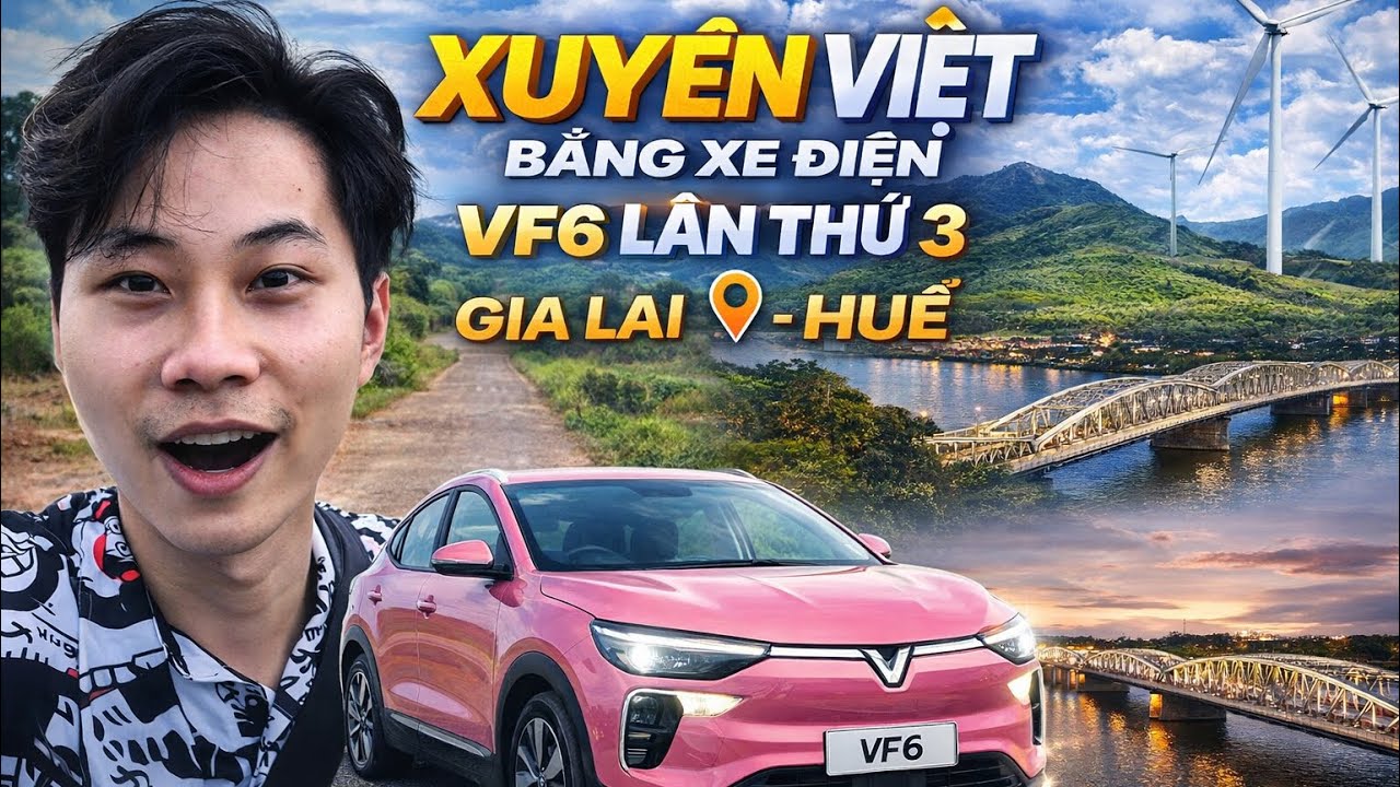 Lần Thứ 3 Đi Xuyên Việt Từ Nam Ra Bắc Bằng Xe Điện VF6 | Sài Gòn – Gia Lai – Huế – Hà Nội 