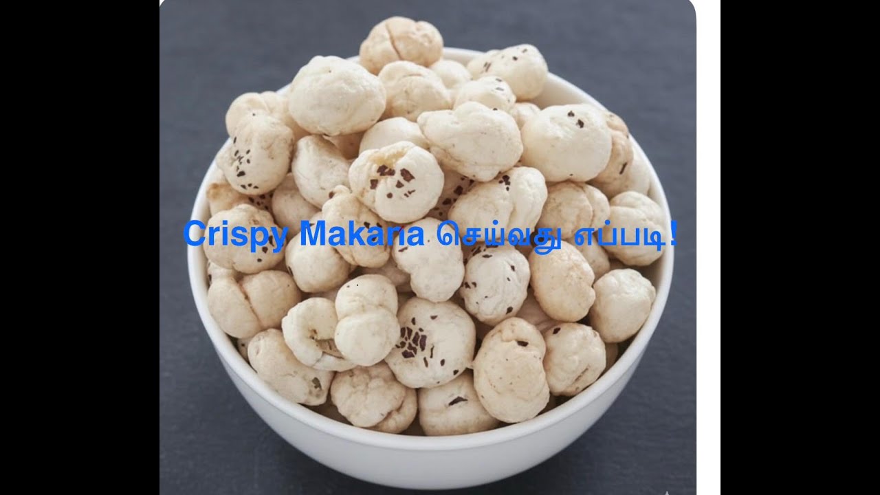 Crispy Makana செய்வது எப்படி!#Food #indianfood #foodlover 