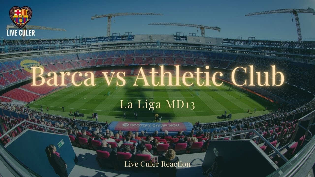 FC Barcelona VS Athletic Club Bilbao - La Liga 25/26 MD13 - Live Culer Reaction