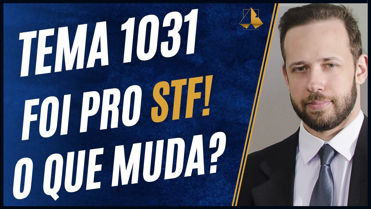 TEMA 1031 FOI PRO STF ! O QUE MUDA ?