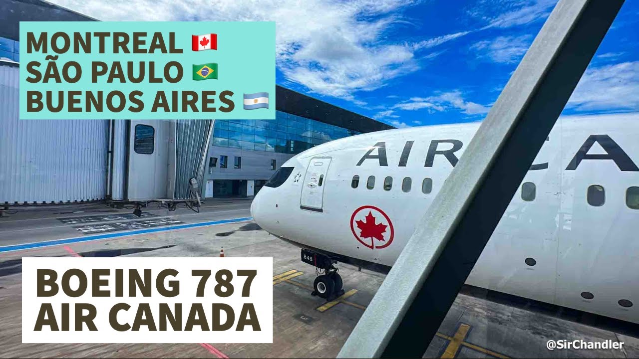 🇨🇦 🇧🇷 🇦🇷 MONTREAL - SÃO PAULO - BUENOS AIRES: AIR CANADA BOEING 787 ECONOMY CLASS