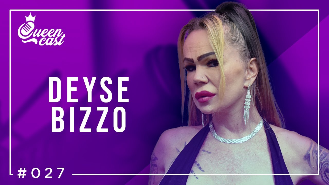 Deyse Bizzo | QueenCast #027