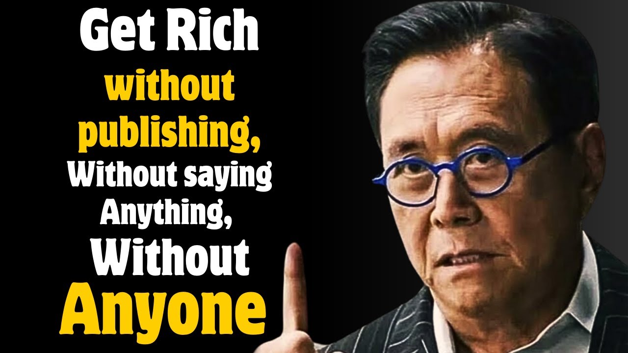 7 Steps to get rich quietly in 6 months  - Robert Kiyosaki