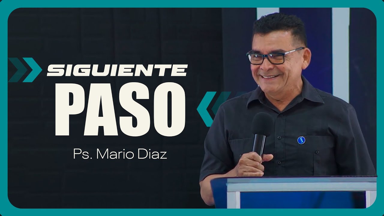 El Siguiente Paso | Ps. Mario Díaz
