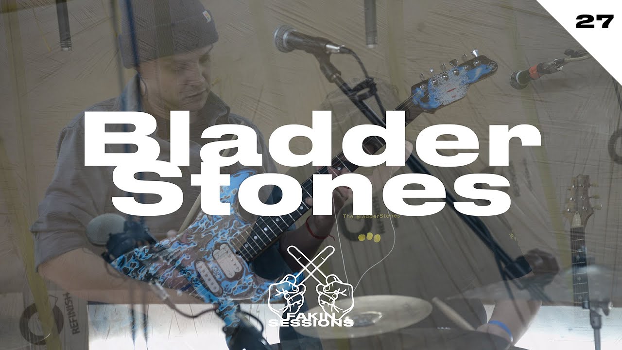 FAKIN SESSIONS #27: Bladderstones (full set)
