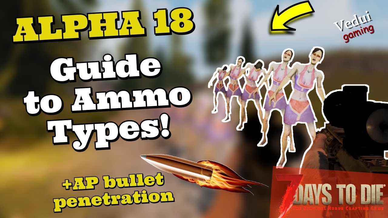 7 Days to Die   | Guide to Ammunition Types! @Vedui42 ✔️