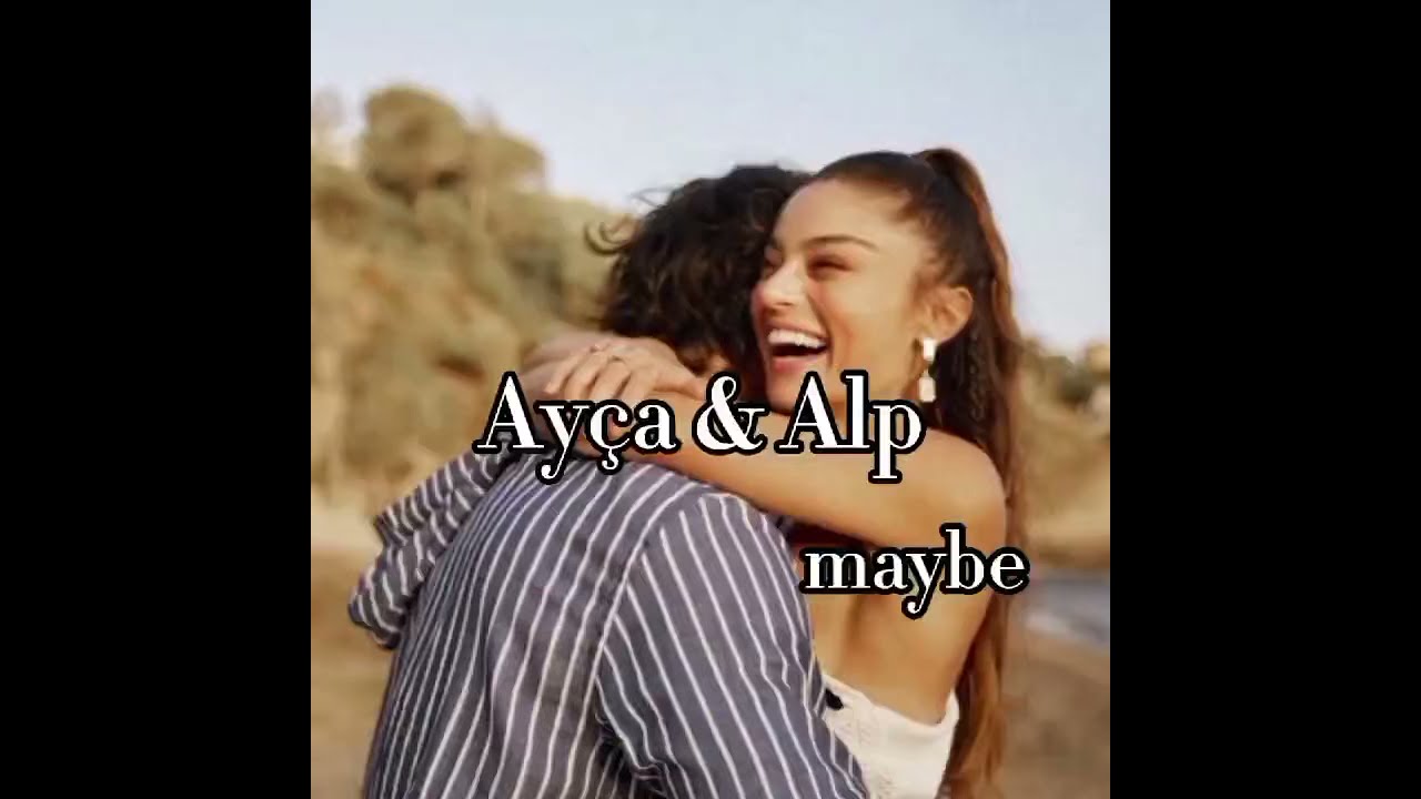 Ayça Ayşin Turan & Alp Navruz // Maybe