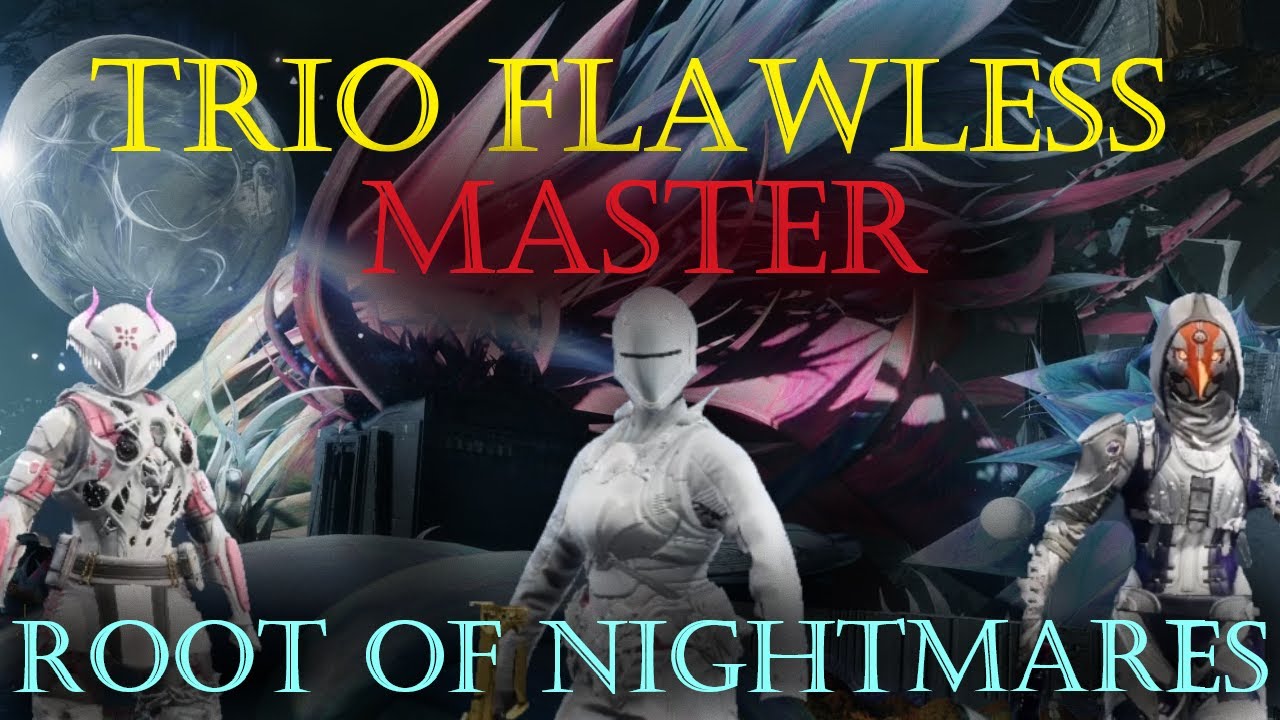 Trio Flawless MASTER Root of Nightmares [Destiny 2]