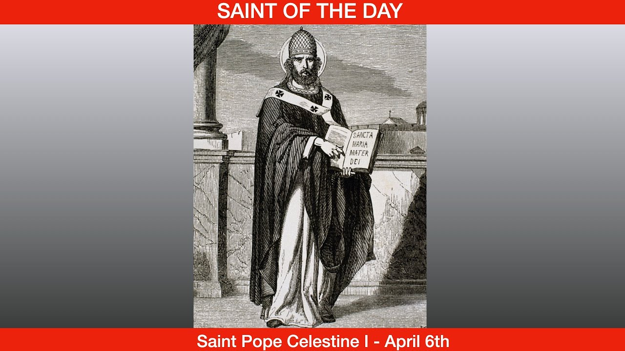 Saint Celestine I, Pope - April 6th