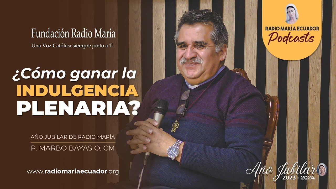 ¿Cómo ganar indulgencias? ¿Qué es el año jubilar? | P. MARCO BAYAS | Radio María Podcasts #1
