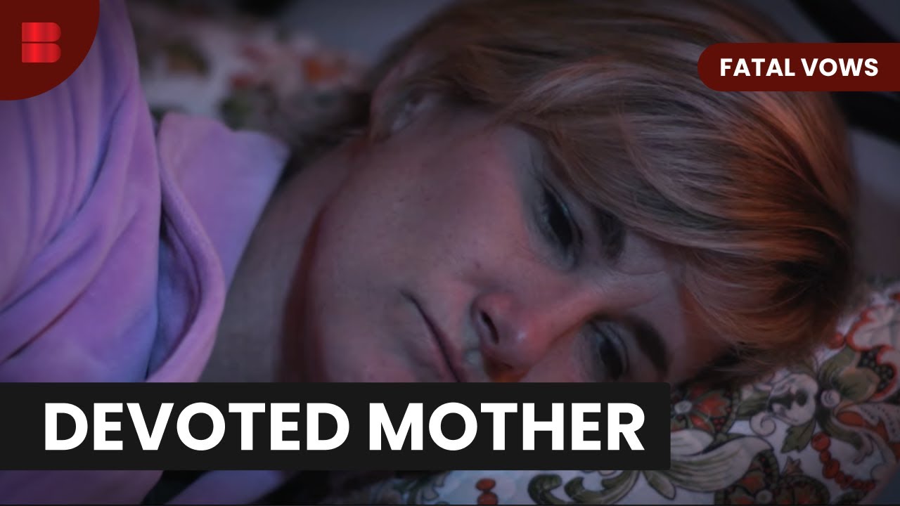 Devoted mother’s hidden secrets - Fatal Vows - True Crime