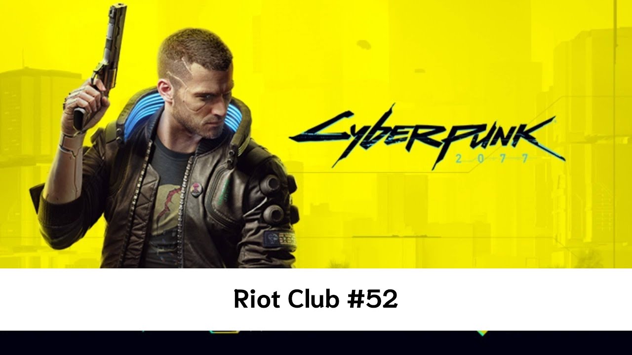 Cyberpunk 2077 - Riot Club - #52
