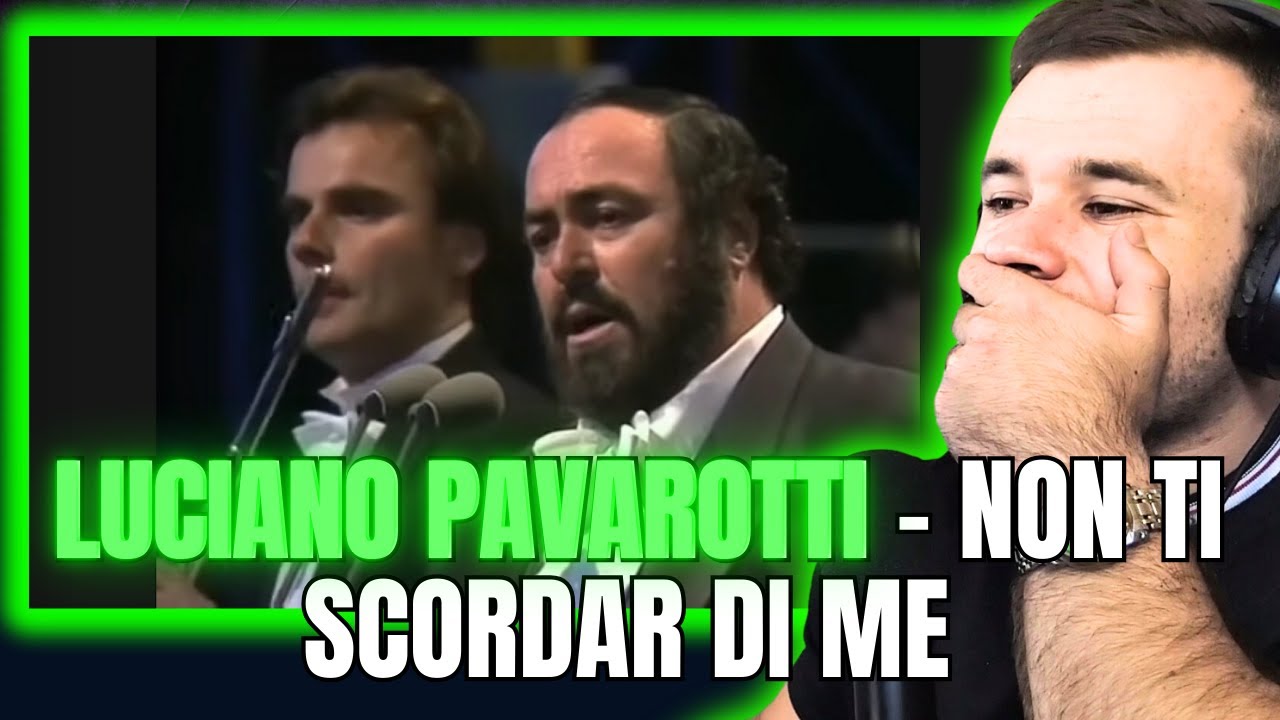 Luciano Pavarotti  - Non Ti Scordar Di Me (Reaction)