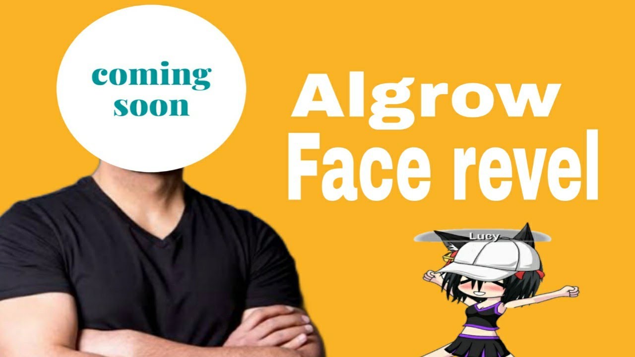 Algrow Face reveal