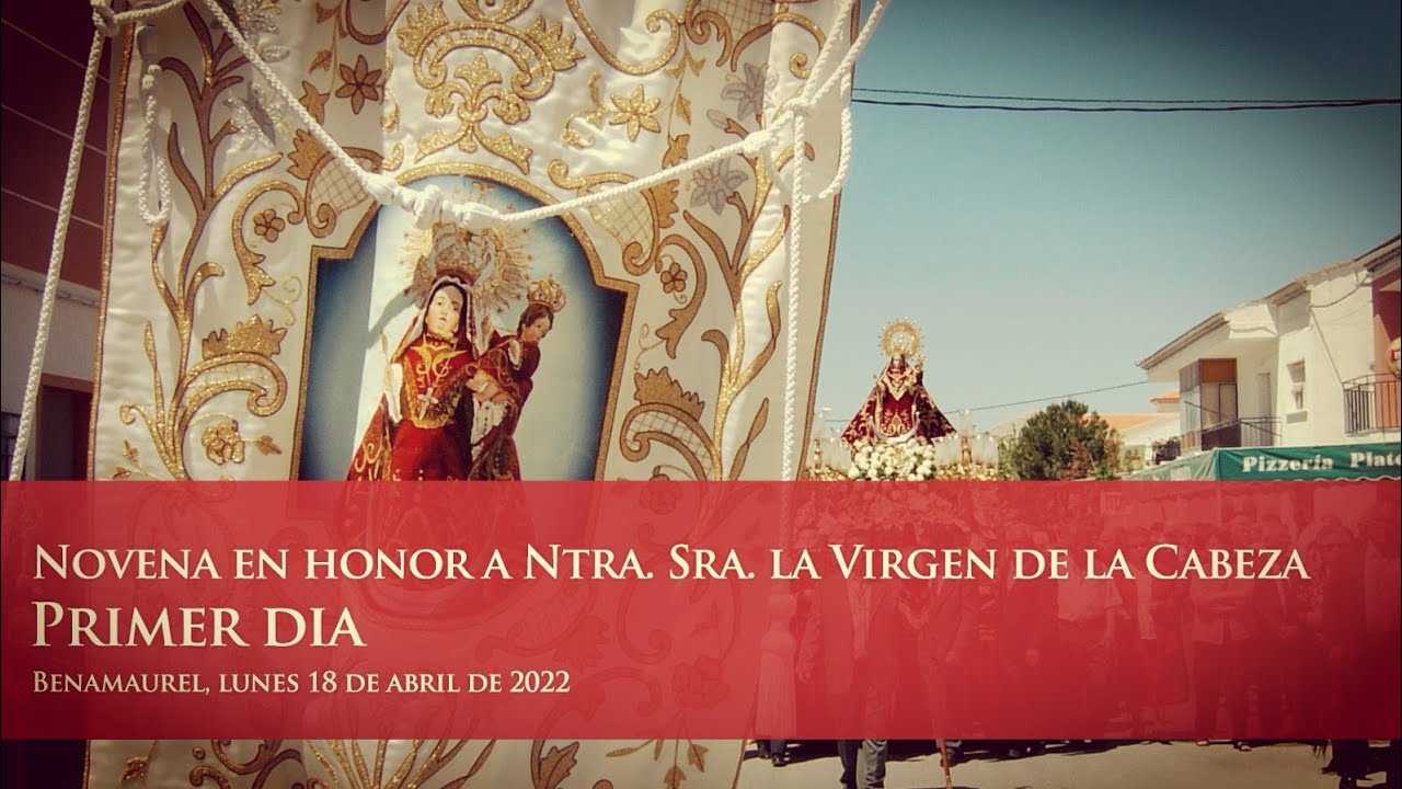 1° Novena en honor a Ntra. Sra. la Virgen de la Cabeza de Benamaurel (18/04/2022)