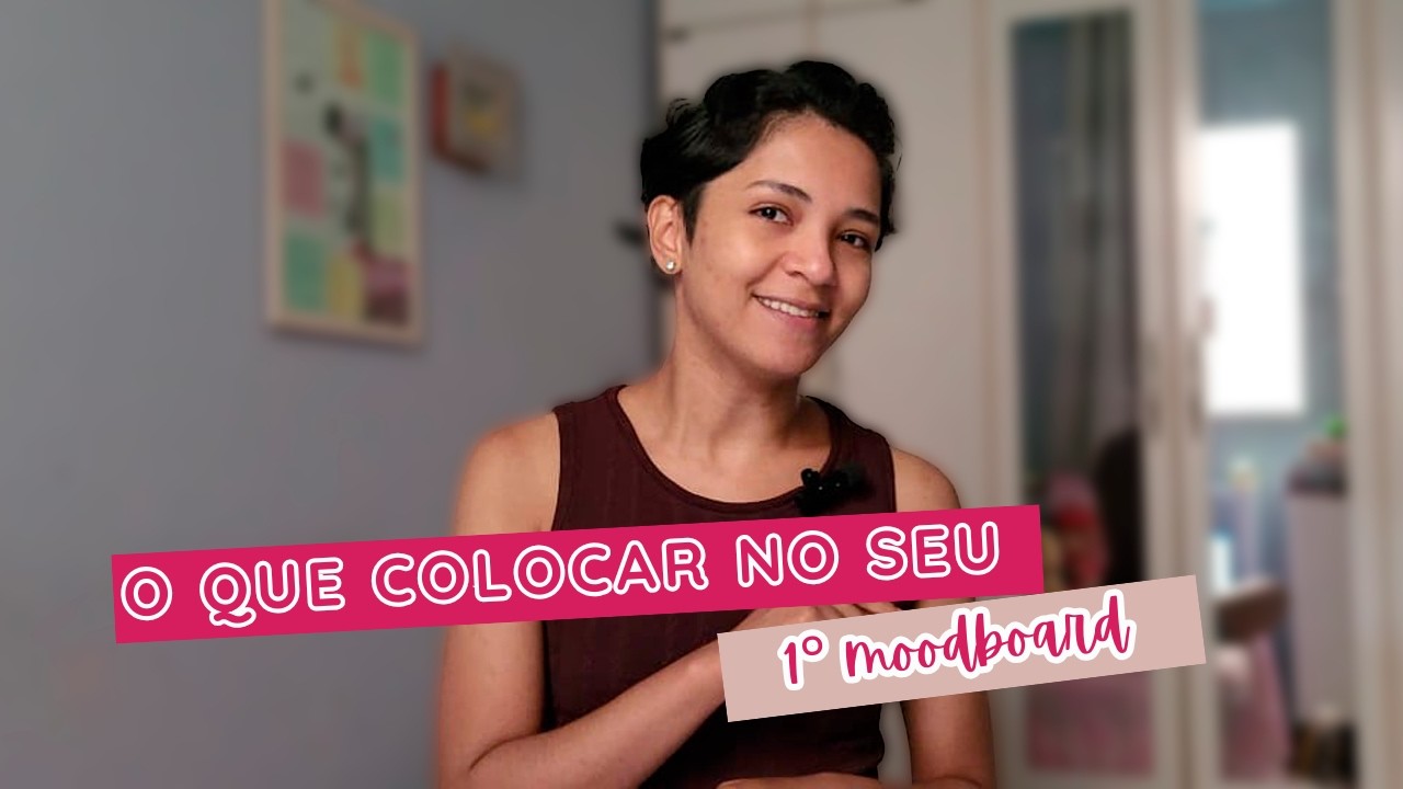 O que colocar no meu 1° moodboard?