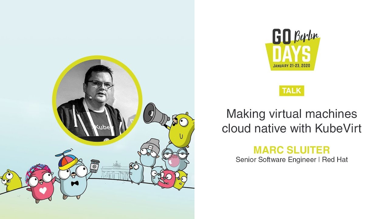 Making virtual machines cloud native with KubeVirt | Marc Sluiter