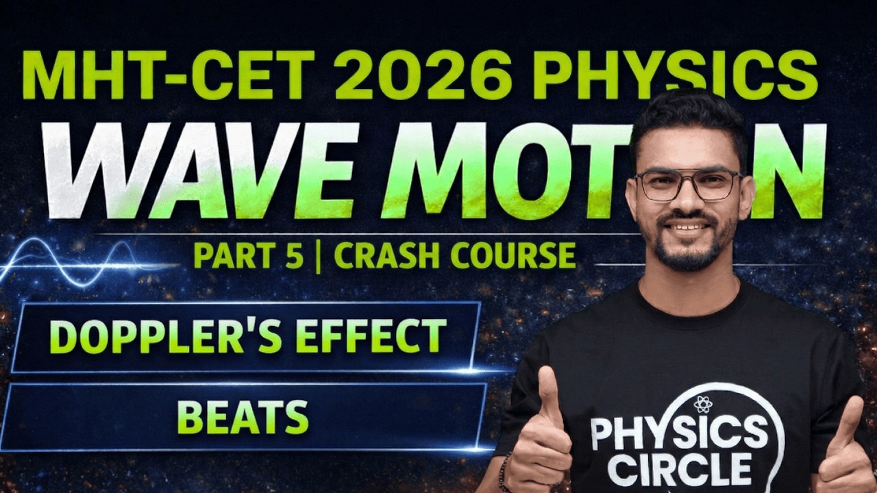 MHT-CET Physics LIVE: Wave Motion Part 5 | Beats+Doppler effect |PYQs