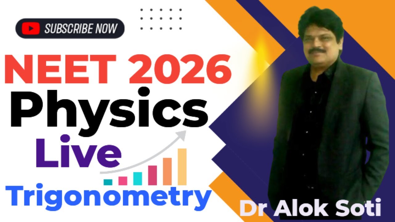 NEET 2026 | Live | Physics | Basic Mathematics | Trigonometry | L 2 | Alok Soti