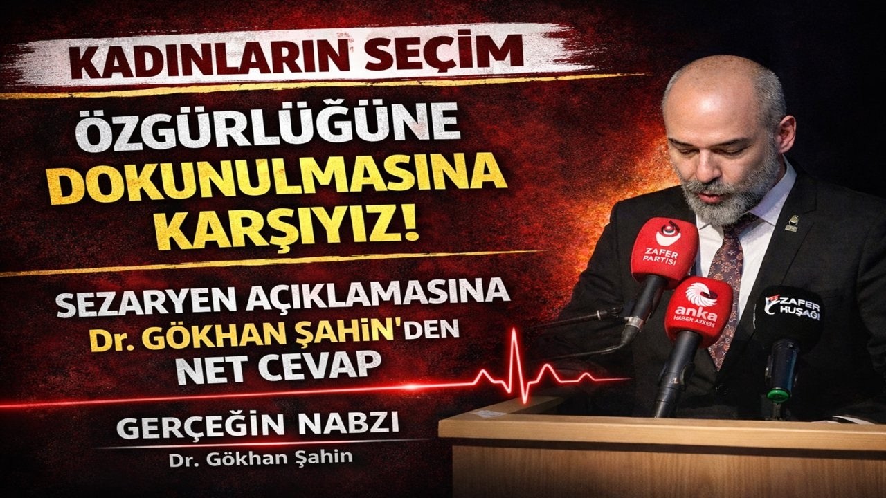 Sezaryen Tartışması Büyüyor: HÜDAPAR Milletvekilinin Açıklamasına Dr. Gökhan ŞAHİN’den Net Yanıt