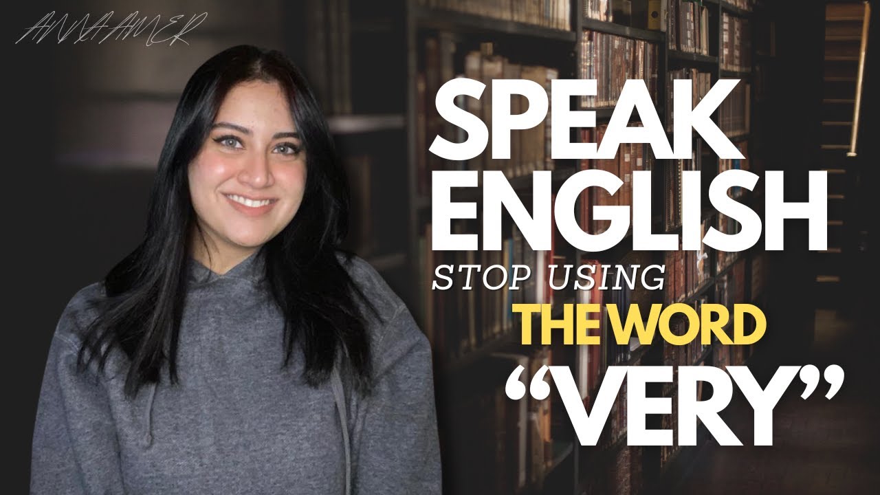 &ldquo;Stop Using &lsquo;Very&rsquo; | Advanced English Words to Sound Smarter&rdquo;