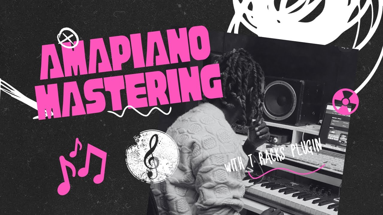 How to Master Amapiano Song with T-RackS