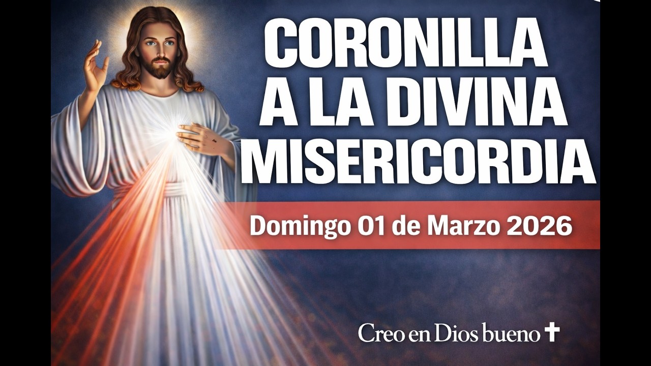 Coronilla a la Divina Misericordia | Hoy | Domingo 01 de Marzo 2026
