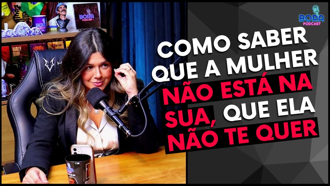 COMO SABER QUE A MULHER NÃO TE QUER  | MARI VABO - Cortes do Bora Podcast