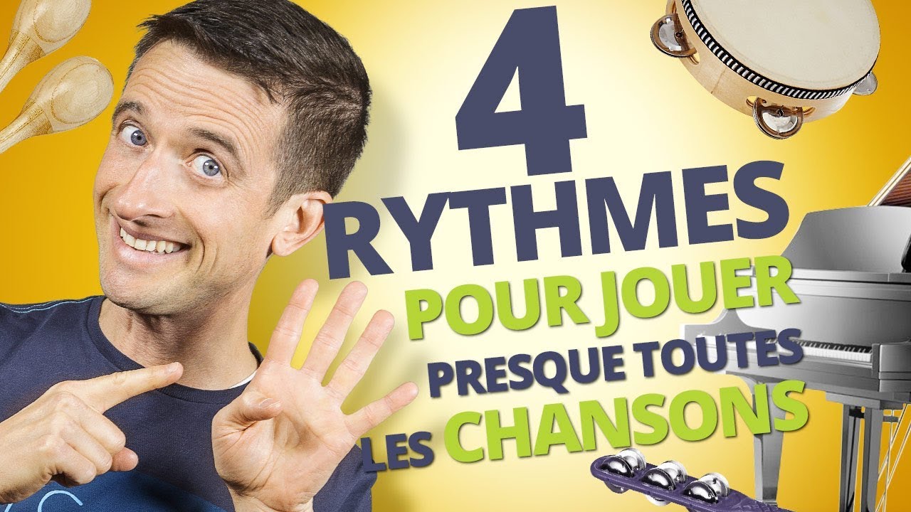 4 RYTHMES POUR JOUER PRESQUE TOUTES LES CHANSONS 